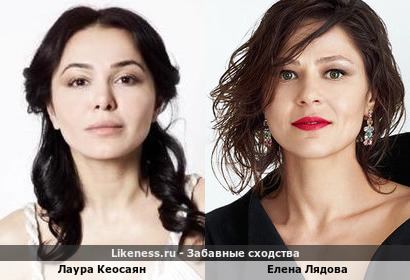 Лаура Кеосаян похожа на Елену Лядову