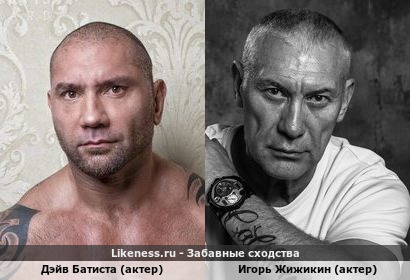 Дэйв Батиста (актер) похож на Игоря Жижикина (актер)