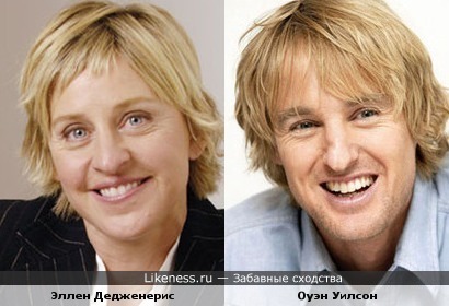 Эллен Дедженерис похожа на Оуэна Уилсона