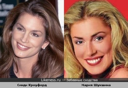 Синди Кроуфорд чертами лица мне напоминает Марию Шукшину