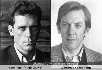 Молодой Хью Лори (Hugh Laurie) и молодой Дональд Сазерленд (Donald Sutherland) похожи