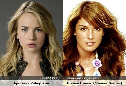 Бриттани Робертсон (Brittany Robertson) и Шеней Граймс (Shenae Grimes) похожи, не так ли?