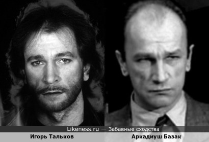 Мне кажется, если Аркадиушу Базаку одеть парик, то его трудно будет отличить от Игоря Талькова