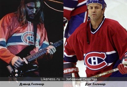 Мы оба болеем за &quot;Канадиенс&quot;... Разница только в именах.... хоккеист Дуг Гилмор и гитарист Дэвид Гилмор
