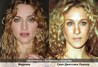 Мадонна похожа на Сару Джессику Паркер