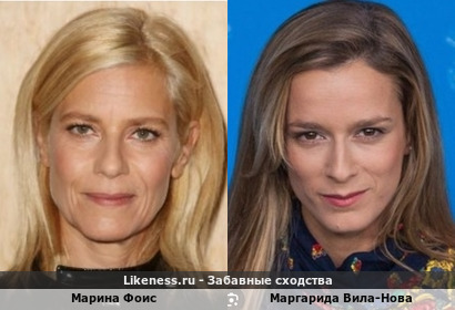 Марина Фоис и Маргарида Вила-Нова похожи