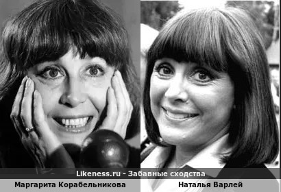 Маргарита Корабельникова похожа на Наталью Варлей