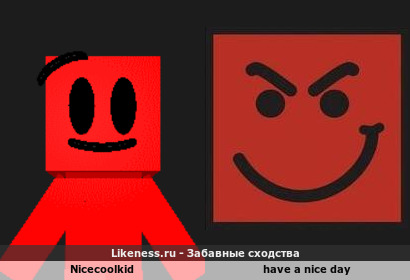 Nicecoolkid похож на have a nice day