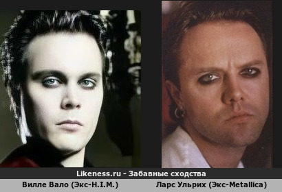 Вилле Вало (экс-H.I.M.) похож на Ларса Ульриха (Экс-Metallica) (3-ий Вариант)