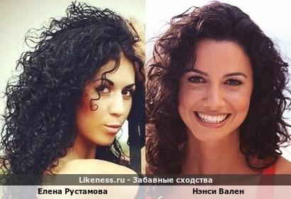 Елена Рустамова похожа на Нэнси Вален